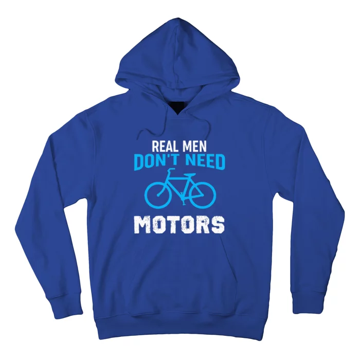 Real Don't Need Motors Funny Cycling Hoodie