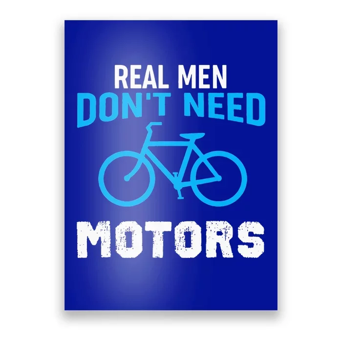 Real Don't Need Motors Funny Cycling Poster