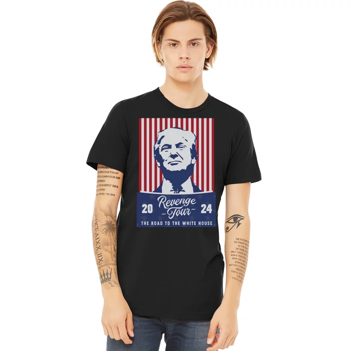 Revenge 24 The Road To The White House Premium T-Shirt