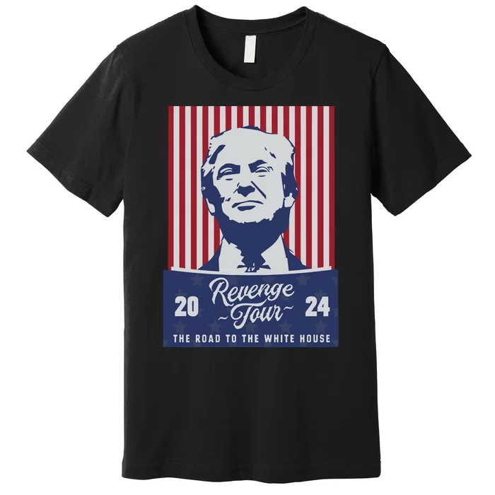 Revenge 24 The Road To The White House Premium T-Shirt