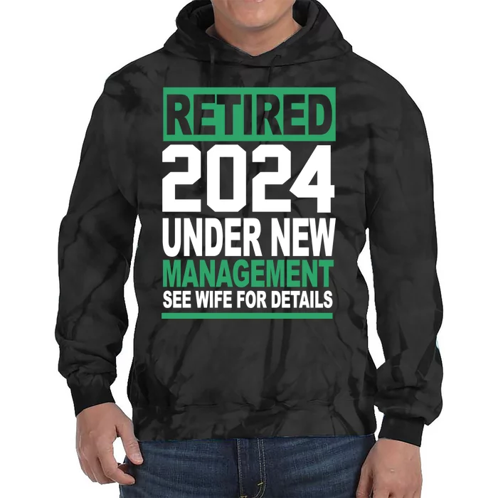 Retired 2024 Under New Management See Wife For Details Tie Dye Hoodie