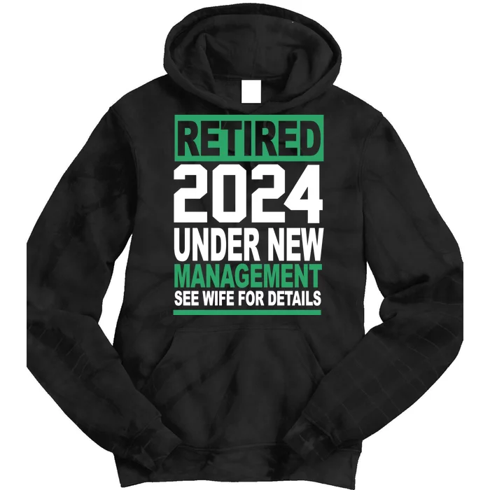 Retired 2024 Under New Management See Wife For Details Tie Dye Hoodie