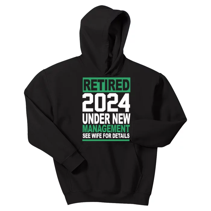 Retired 2024 Under New Management See Wife For Details Kids Hoodie