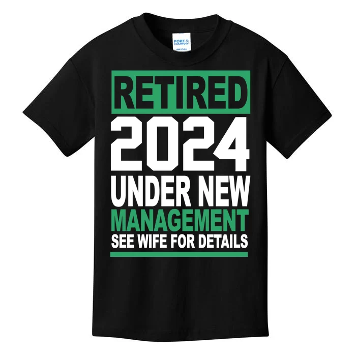 Retired 2024 Under New Management See Wife For Details Kids T-Shirt