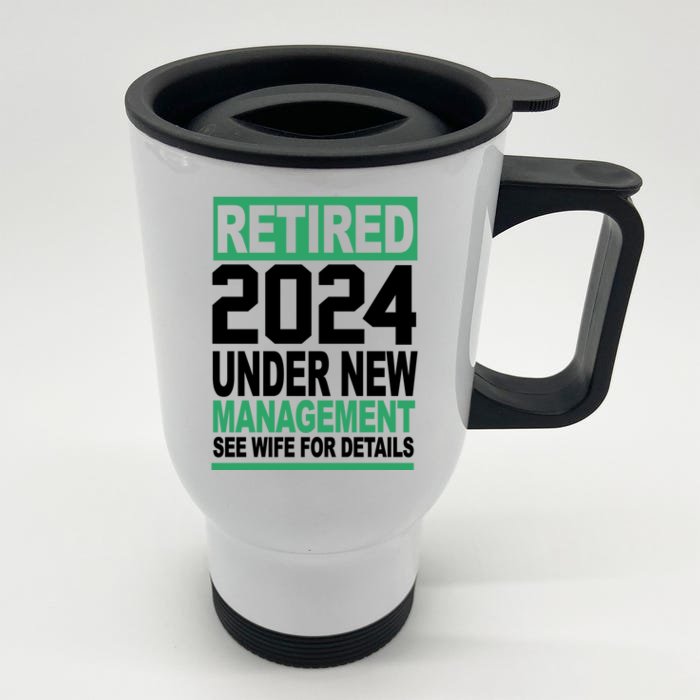 Retired 2024 Under New Management See Wife For Details Front & Back Stainless Steel Travel Mug