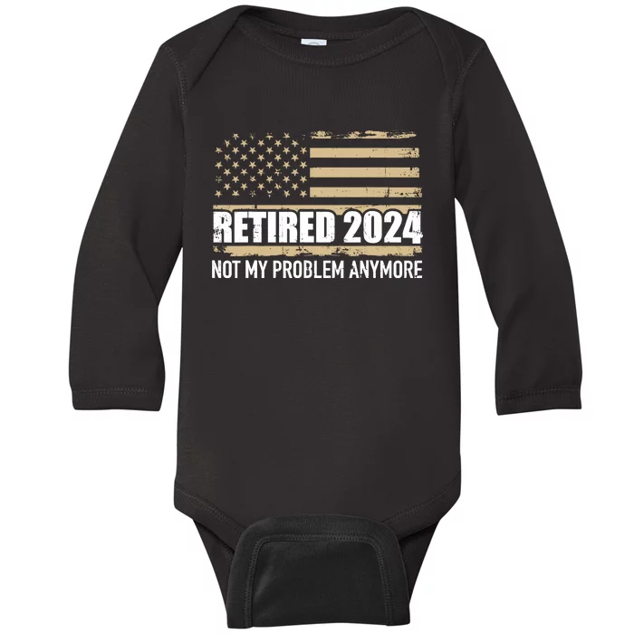 Retired 2024 Us American Flag Problem Anymore For Retirement Baby Long Sleeve Bodysuit