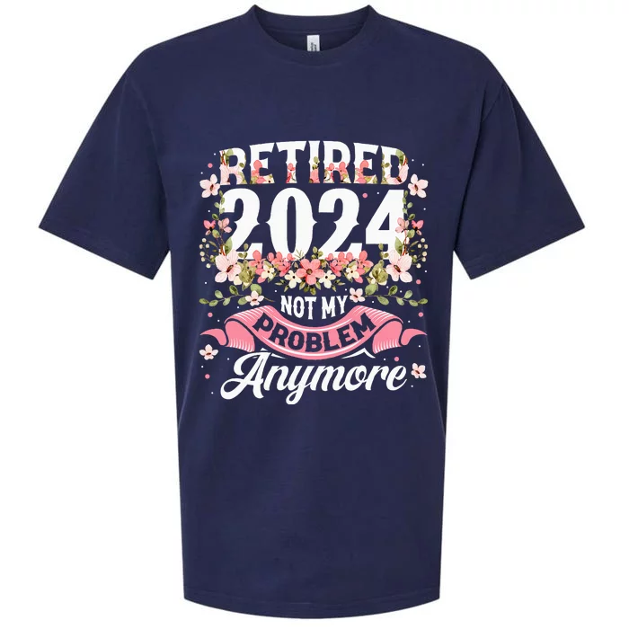 Retirement 2024 Women Retired 2024 Not My Problem Anymore Sueded Cloud Jersey T-Shirt