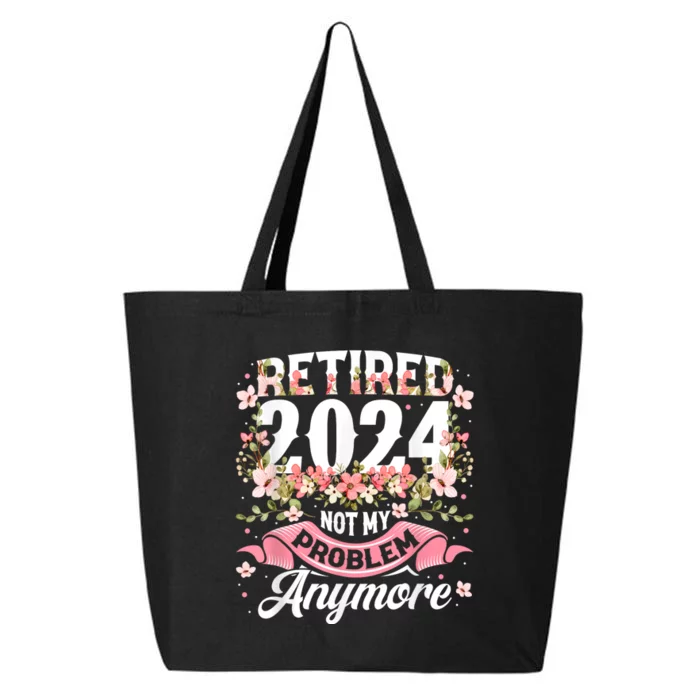 Retirement 2024 Women Retired 2024 Not My Problem Anymore 25L Jumbo Tote