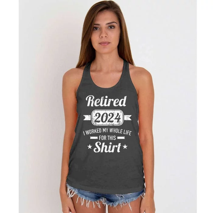 Retirement 2024 Worked Whole Life For This Retired Women's Knotted Racerback Tank