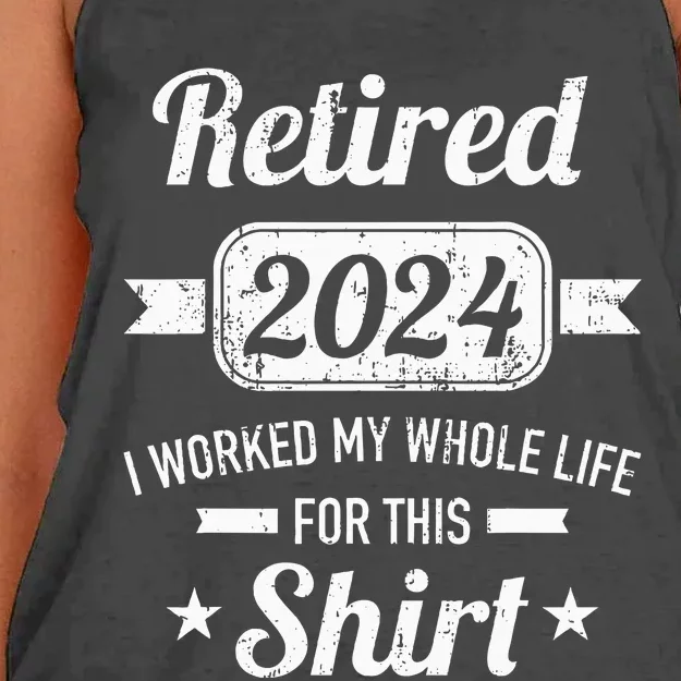 Retirement 2024 Worked Whole Life For This Retired Women's Knotted Racerback Tank