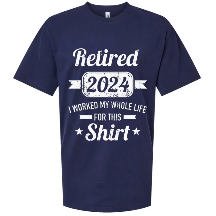 Retirement 2024 Worked Whole Life For This Retired Sueded Cloud Jersey T-Shirt