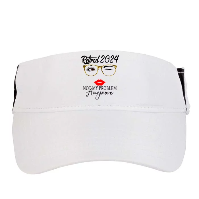 Retirement 2024 Women Retired 2024 Not My Problem Anymore Adult Drive Performance Visor