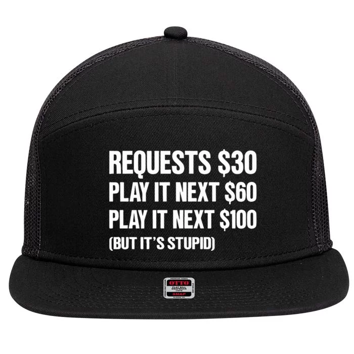 Requests $30 Play It Next $60 Play It Next $100 But Its Stupid 7 Panel Mesh Trucker Snapback Hat