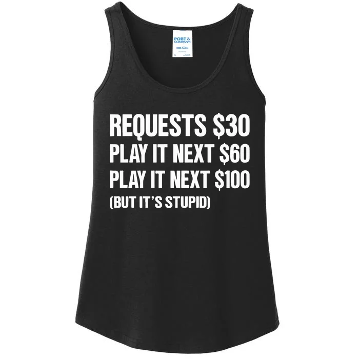 Requests $30 Play It Next $60 Play It Next $100 But Its Stupid Ladies Essential Tank