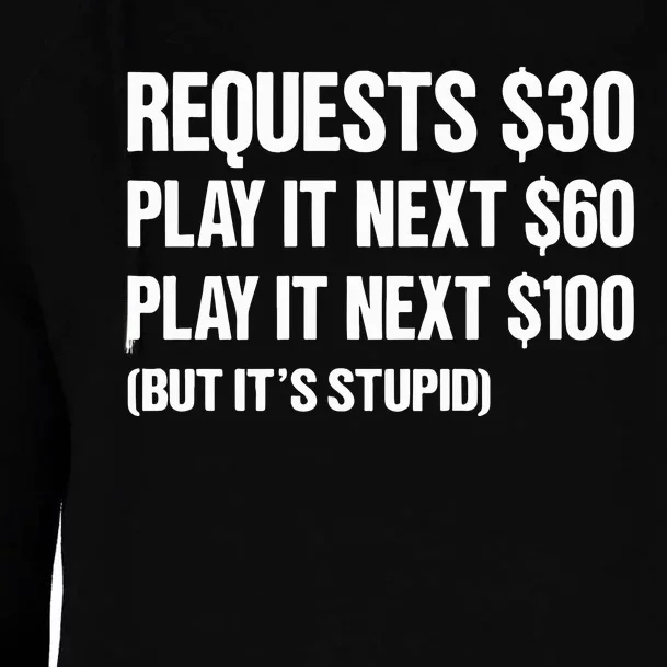 Requests $30 Play It Next $60 Play It Next $100 But Its Stupid Womens Funnel Neck Pullover Hood