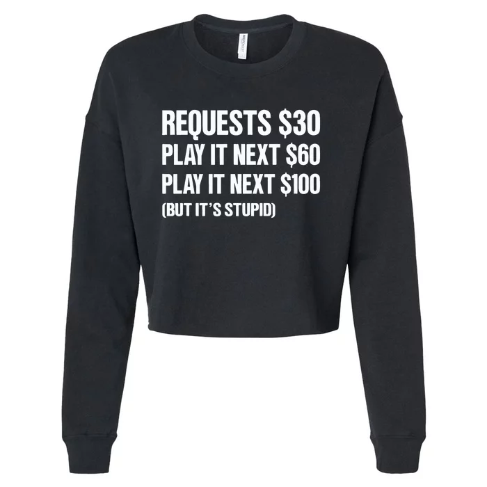 Requests $30 Play It Next $60 Play It Next $100 But Its Stupid Cropped Pullover Crew