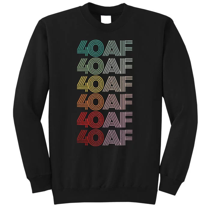 Retro 40 AF 40th Birthday Hello Forty Forties Groovy Cool Sweatshirt