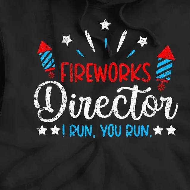 Retro 4th Of July Funny Fireworks Director If I Run You Run Tie Dye Hoodie