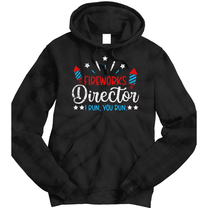 Retro 4th Of July Funny Fireworks Director If I Run You Run Tie Dye Hoodie