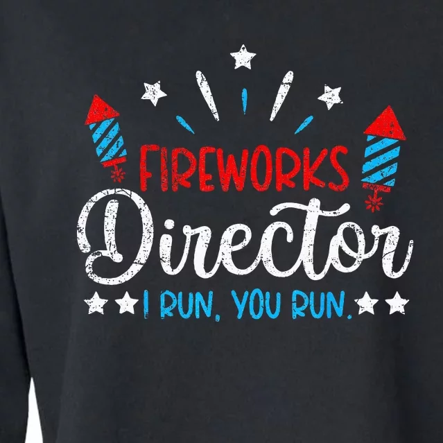 Retro 4th Of July Funny Fireworks Director If I Run You Run Cropped Pullover Crew