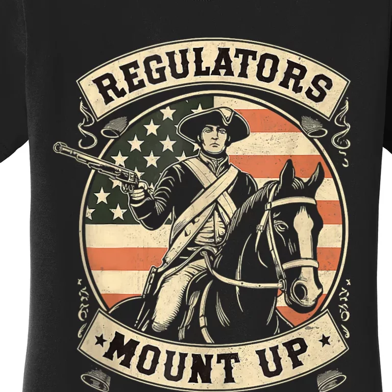 Regulators 4th Of July Independence Day Regulators Mount Up Women's T-Shirt