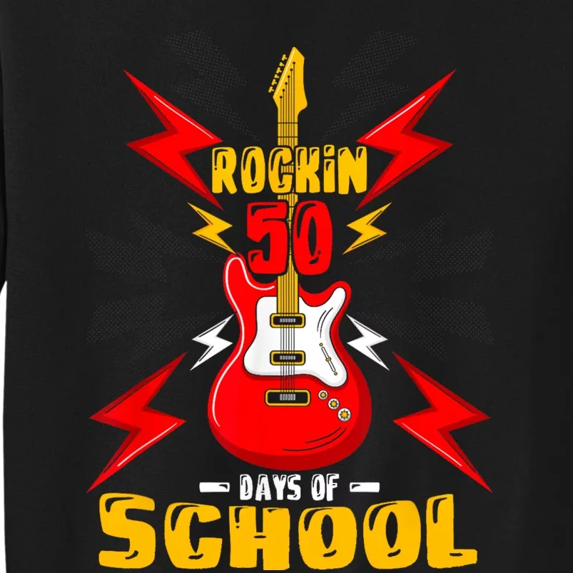 Rockin 50 Days Of School 50 Days Smarter 50th Day Of School Tall Sweatshirt