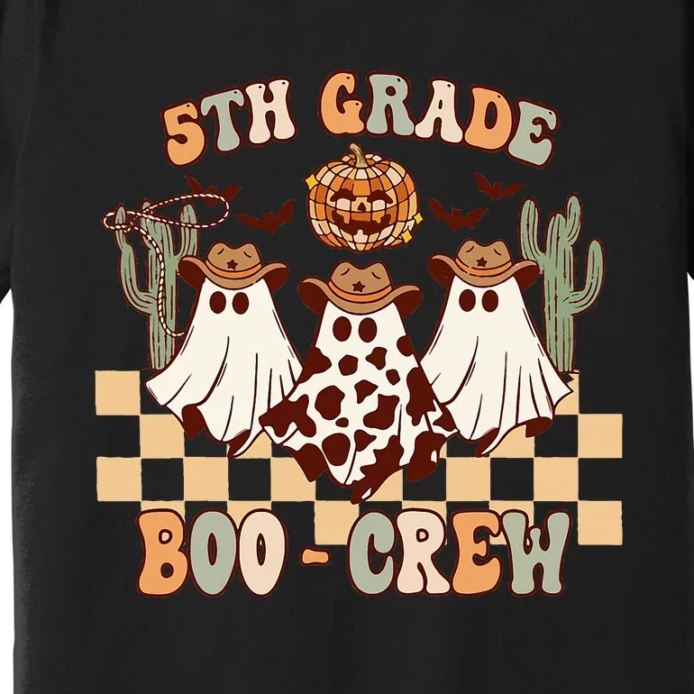 Retro 5th Grade Boo Crew Ghost Cowboy Hat Teacher Halloween Premium T-Shirt