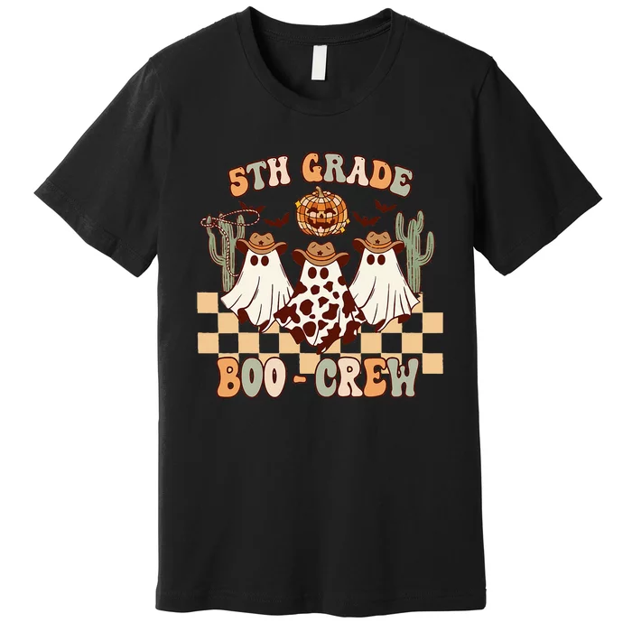 Retro 5th Grade Boo Crew Ghost Cowboy Hat Teacher Halloween Premium T-Shirt