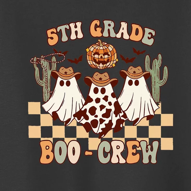 Retro 5th Grade Boo Crew Ghost Cowboy Hat Teacher Halloween Toddler T-Shirt