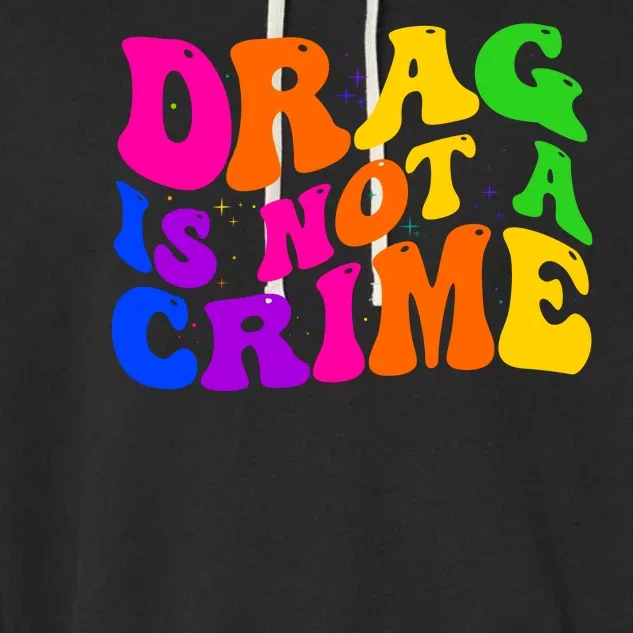 Retro 60's Drag Is Not A Crime Garment-Dyed Fleece Hoodie