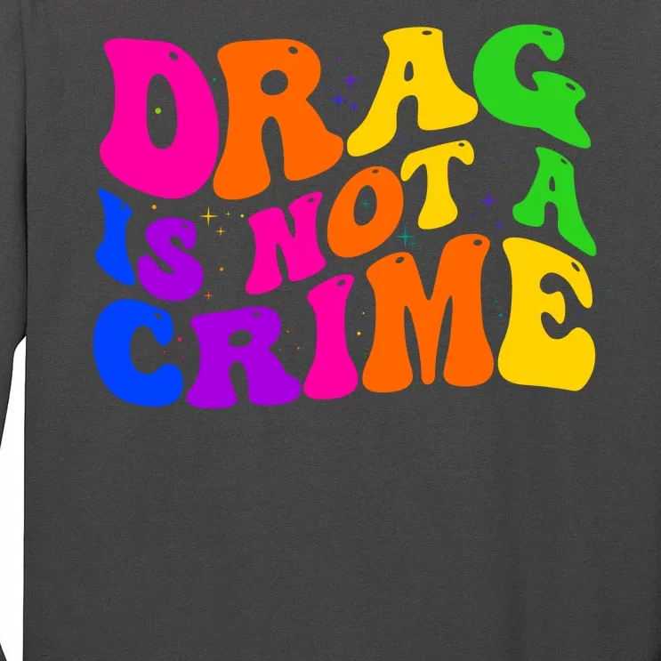 Retro 60's Drag Is Not A Crime Tall Long Sleeve T-Shirt