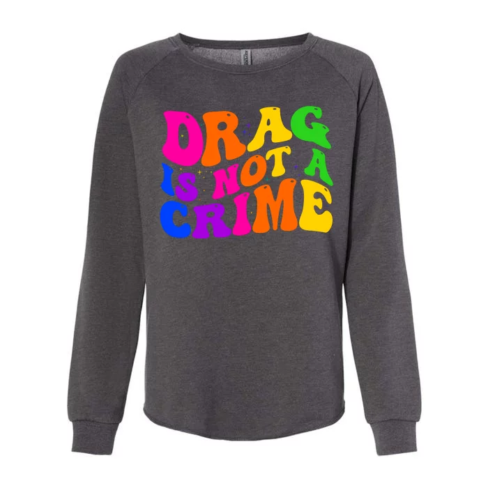 Retro 60's Drag Is Not A Crime Womens California Wash Sweatshirt