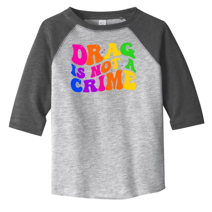 Retro 60's Drag Is Not A Crime Toddler Fine Jersey T-Shirt