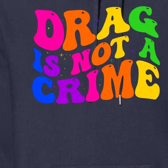 Retro 60's Drag Is Not A Crime Premium Hoodie