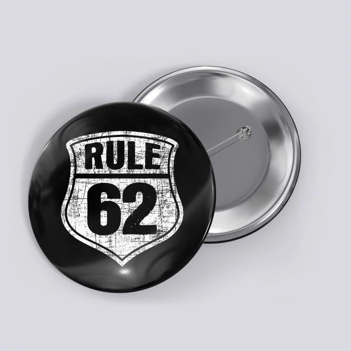 Rule 62 Sobriety Anniversary Recovery Sober Aa Na Button