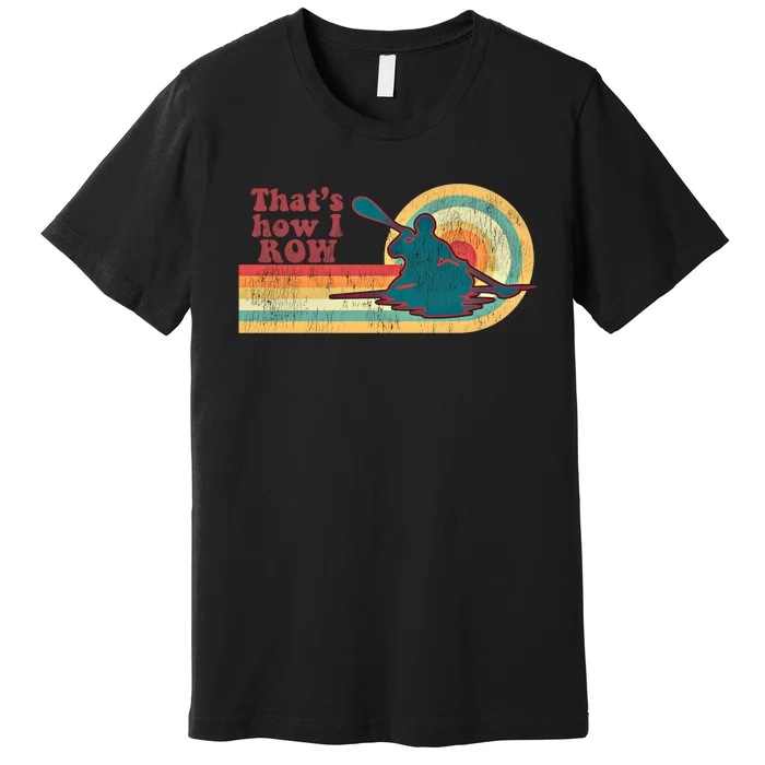 Retro 70S Vintage Kayaking Kayak Meaningful Gift Premium T-Shirt