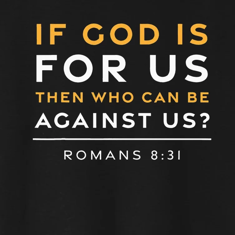 Romans 831 If God Is For Us Jesus Christian Bible Verse Women's Crop Top Tee