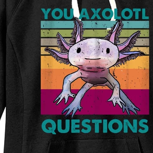 Retro 90s Axolotl Funny You Axolotl Questions Women's Fleece Hoodie