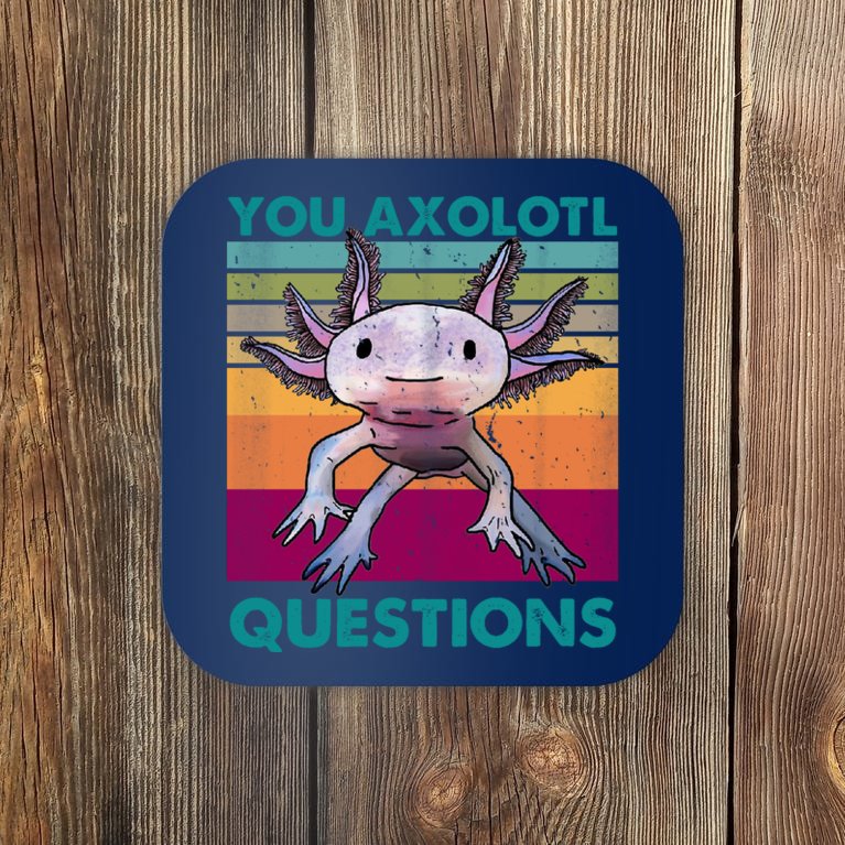 Retro 90s Axolotl Funny You Axolotl Questions Coaster
