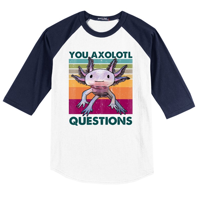 Retro 90s Axolotl Funny You Axolotl Questions Baseball Sleeve Shirt