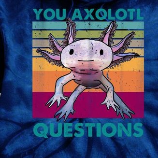 Retro 90s Axolotl Funny You Axolotl Questions Tie Dye Hoodie