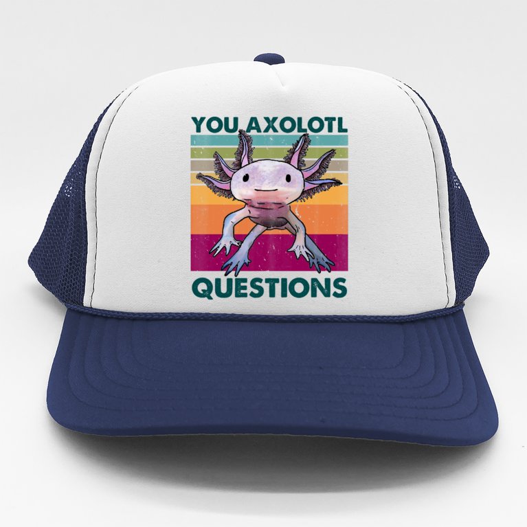 Retro 90s Axolotl Funny You Axolotl Questions Trucker Hat