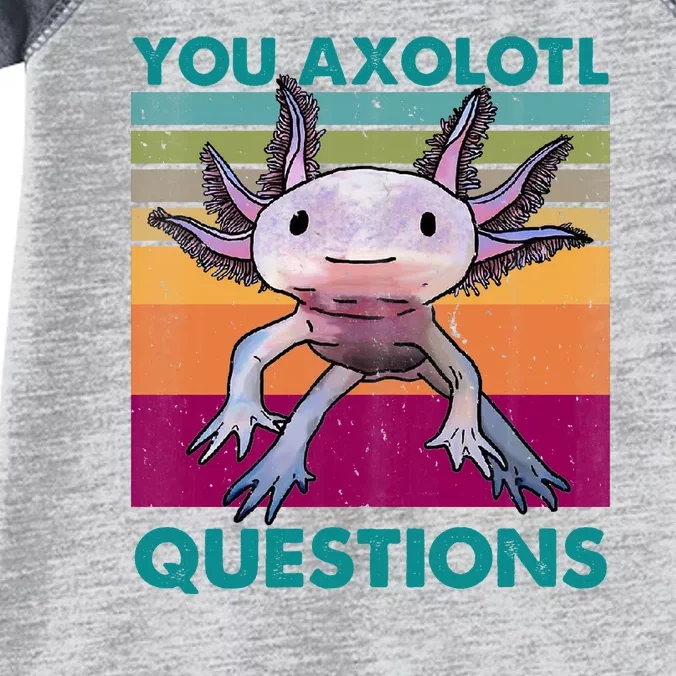 Retro 90s Axolotl Funny You Axolotl Questions Infant Baby Jersey Bodysuit