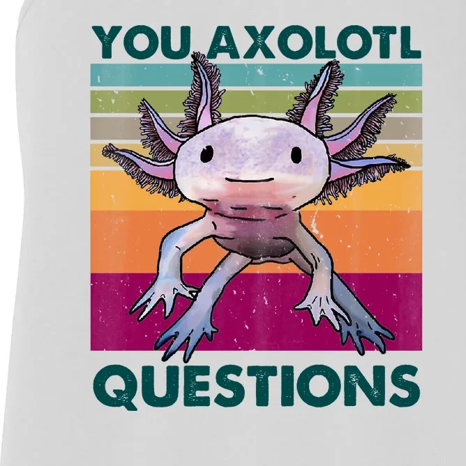 Retro 90s Axolotl Funny You Axolotl Questions Women's Racerback Tank
