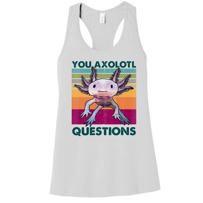 Retro 90s Axolotl Funny You Axolotl Questions Women's Racerback Tank