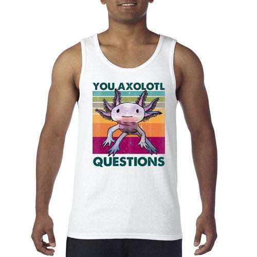 Retro 90s Axolotl Funny You Axolotl Questions Tank Top