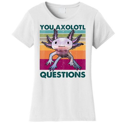 Retro 90s Axolotl Funny You Axolotl Questions Women's T-Shirt