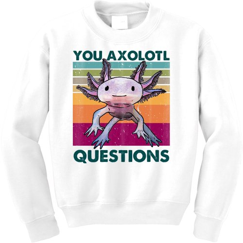 Retro 90s Axolotl Funny You Axolotl Questions Kids Sweatshirt