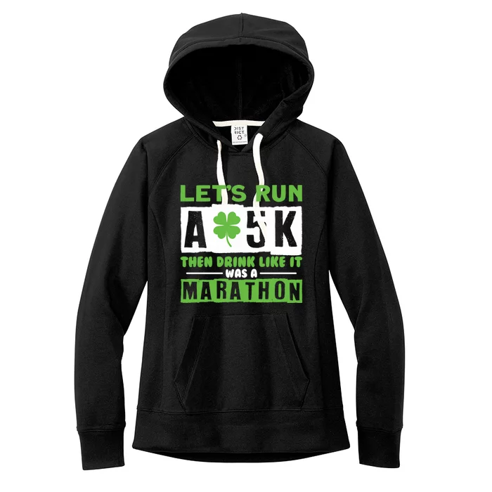 Run A 5k Like A Marathon Shamrock Running Gift Women's Fleece Hoodie