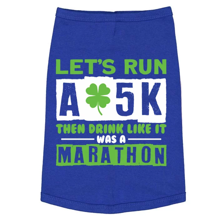 Run A 5k Like A Marathon Shamrock Running Gift Doggie Tank